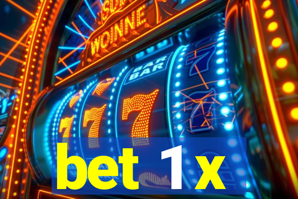 bet 1 x
